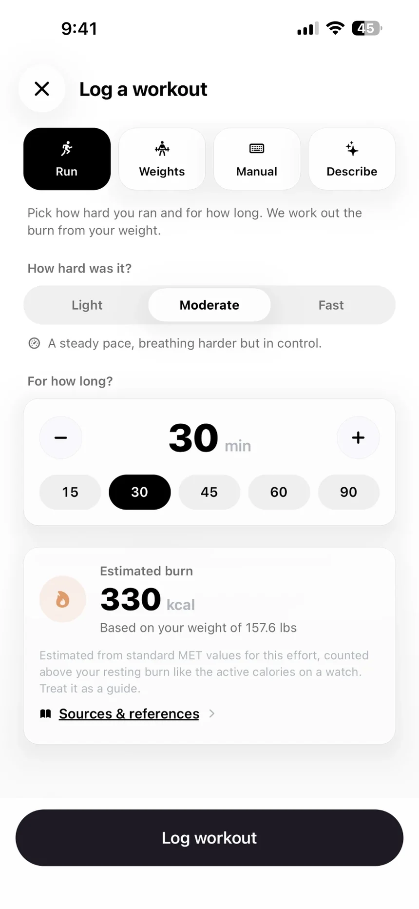 Log a workout: a 30 minute moderate run, estimated at 330 kcal from a weight of 157.6 lbs